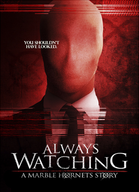 Always Watching: A Marble Hornets Story